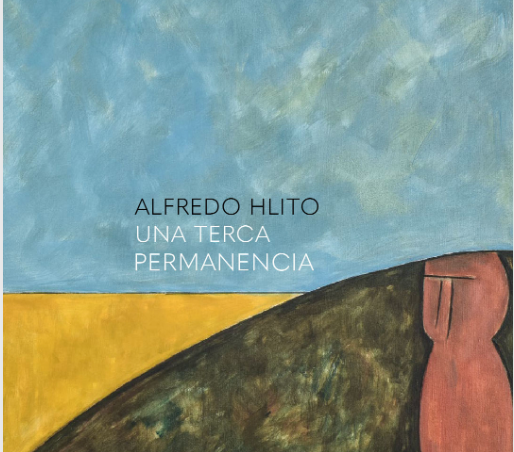 Alfredo Hlito. Una terca permanencia