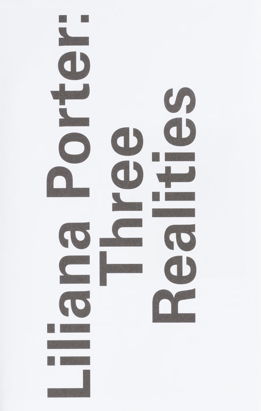 Liliana Porter: Three Realities
