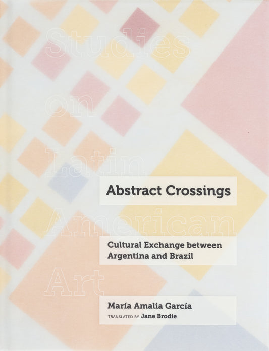 Abstract Crossings: Cultural Exchange between Argentina and Brazil