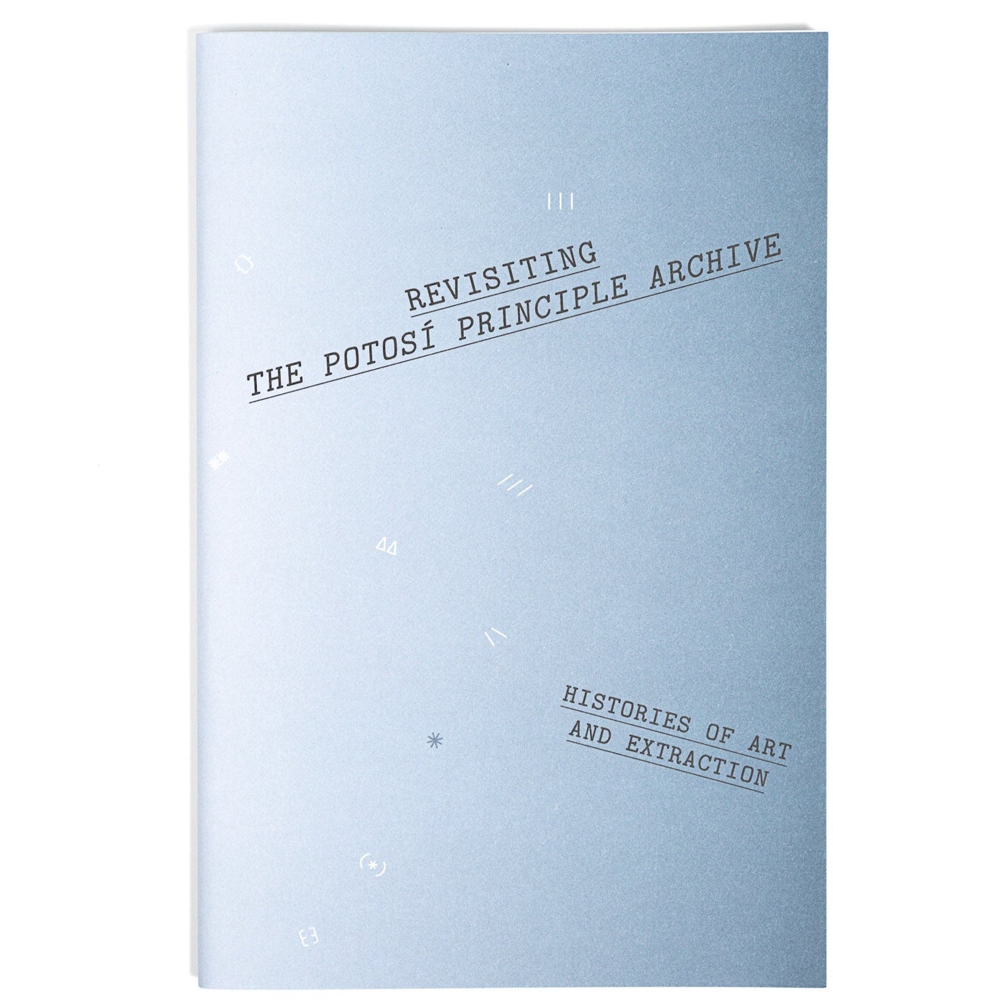 Revisiting The Potosí Principle Archive: Histories of Art and Extraction