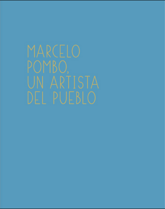 Marcelo Pombo: Un artista del pueblo
