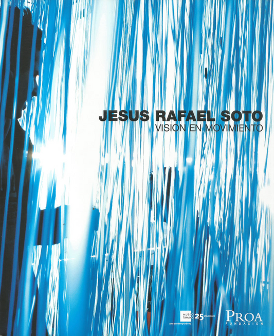 Jesús Rafael Soto. Visión en Movimiento