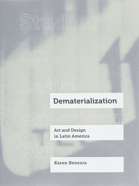 Dematerialization: Art and Design in Latin America